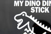 Car fits Decal Large 8" x 5.5" MY DINO DINES ON YOUR STICK FAMILY Funny Vinyl Big Dinosaur Sticker SUV Van Truck Figure Rear Windshield Window Side Funny Family