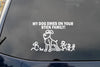 Car fits Decal Large 8" x 5.5" MY DOG DINES ON YOUR STICK FAMILY Funny Vinyl Big Pet Sticker SUV Van Truck Figure Rear Windshield Window Side Funny Family